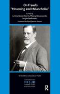 Read On Freud's Mourning and Melancholia: "Mourning and Melancholia" (The International Psychoanalytical Association Contemporary Freud Turning Points and Critical Issues Series), written by Thierry Bokanowski