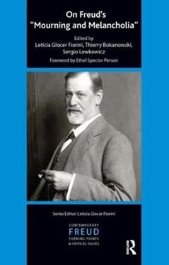 On Freud's Mourning and Melancholia: "Mourning and Melancholia" (The International Psychoanalytical Association Contemporary Freud Turning Points and Critical Issues Series), written by Thierry Bokanowski