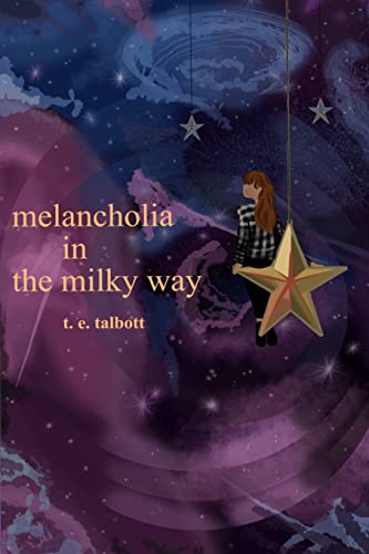Read melancholia in the milky way, written by T E Talbott Read melancholia in the milky way, written by T E Talbott