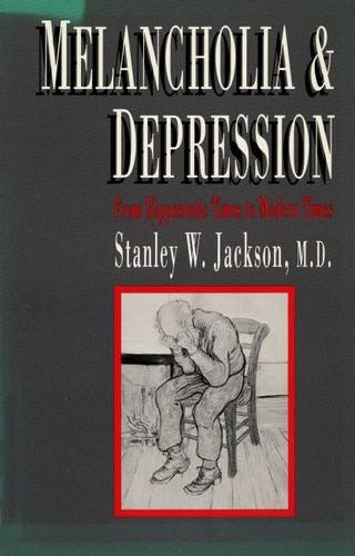 Read Melancholia and Depression: From Hippocratic Times to Modern Times, written by Stanley W. Jackson Read Melancholia and Depression: From Hippocratic Times to Modern Times, written by Stanley W. Jackson