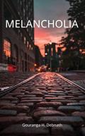 Read Melancholia, written by Gouranga H. Debnath