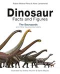 Read Dinosaur Facts and Figures: The Sauropods and Other Sauropodomorphs, written by Rubén Molina-Pérez; Asier Larramendi