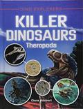 Read Killer Dinosaurs: Theropods (Dino Explorers), written by Clare Hibbert