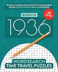 Read Born in 1936: Your Life in Wordsearch Puzzles (Time Travel Wordsearch Puzzles), written by Time Travel Puzzles Read Born in 1936: Your Life in Wordsearch Puzzles (Time Travel Wordsearch Puzzles), written by Time Travel Puzzles