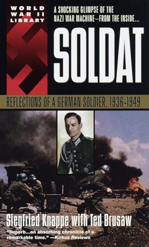Read Soldat: Reflections of a German Soldier, 1936-1949, written by Siegfried Knappe Read Soldat: Reflections of a German Soldier, 1936-1949, written by Siegfried Knappe