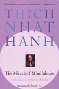 Read The Miracle of Mindfulness: An Introduction to the Practice of Meditation, written by Thich Nhat Hanh