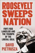 Read Roosevelt Sweeps Nation: FDR's 1936 Landslide and the Triumph of the Liberal Ideal, written by David Pietrusza