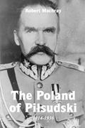 Read The Poland of Pilsudski, 1914-1936, written by Robert Machray