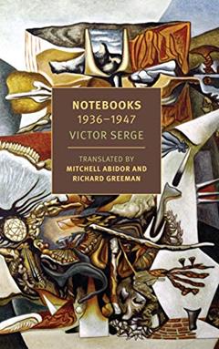 Notebooks: 1936-1947 (New York Review Books Classics), written by Victor Serge