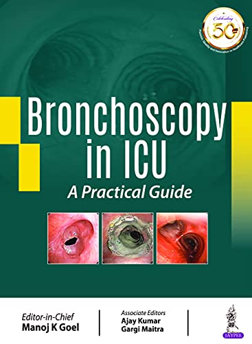 Read Bronchoscopy in ICU: A Practical Guide, written by Manoj K Goel; Ajay Kumar; Gargi Maitra Read Bronchoscopy in ICU: A Practical Guide, written by Manoj K Goel; Ajay Kumar; Gargi Maitra