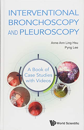 Read INTERVENTIONAL BRONCHOSCOPY AND PLEUROSCOPY: A BOOK OF CASE STUDIES WITH VIDEOS, written by Anne Ann Ling Hsu Hsu; Pyng Lee