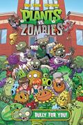 Read Plants vs. Zombies Volume 3: Bully For You, written by Paul Tobin