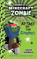 Read Diary of a Minecraft Zombie Book 15: Attack of the Gnomes, written by Zack Zombie