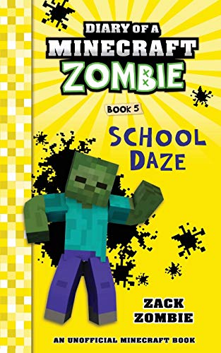 Read Diary of a Minecraft Zombie Book 5: School Daze, written by Zack Zombie Read Diary of a Minecraft Zombie Book 5: School Daze, written by Zack Zombie