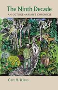 Read The Ninth Decade: An Octogenarian's Chronicle, written by Carl H. Klaus