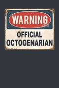 Read Warning Official Octogenarian: Octogenarian Journal Notebook, written by Elderberry's Outlet