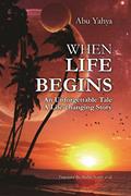 Read When Life Begins, written by Abu Yahya