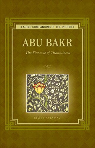 Read Abu Bakr: The Pinnacle of Truthfulness (Leading Companions of the Prophet), written by Resit Haylamaz Read Abu Bakr: The Pinnacle of Truthfulness (Leading Companions of the Prophet), written by Resit Haylamaz