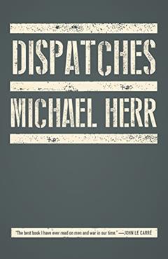 Dispatches (Vintage International), written by Michael Herr