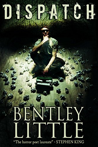 Read Dispatch, written by Bentley Little Read Dispatch, written by Bentley Little