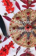 Read Walking with Persephone: A Journey of Midlife Descent and Renewal, written by Molly Remer