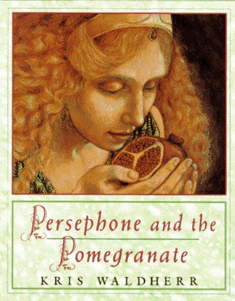 Read Persephone and the Pomegranate: A Myth from Greece, written by Kris Waldherr Read Persephone and the Pomegranate: A Myth from Greece, written by Kris Waldherr