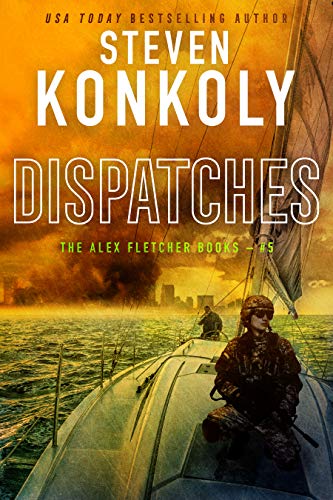 Read DISPATCHES: A Post-Apocalyptic Survival Thriller (Alex Fletcher Book 5), written by Steven Konkoly Read DISPATCHES: A Post-Apocalyptic Survival Thriller (Alex Fletcher Book 5), written by Steven Konkoly