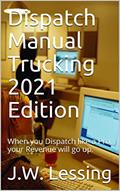 Read Dispatch Manual Trucking 2021 Edition: When you Dispatch like a Pro, your Revenue will go up., written by J.W. Lessing