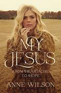 Read My Jesus: From Heartache to Hope (An Encouraging True Story of Recovering from Tragedy and Finding Purpose), written by Anne Wilson Read My Jesus: From Heartache to Hope (An Encouraging True Story of Recovering from Tragedy and Finding Purpose), written by Anne Wilson