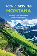 Read Scenic Driving Montana: Including Glacier National Park and Beartooth Highway, written by S. A. Snyder