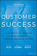Read Customer Success: How Innovative Companies Are Reducing Churn and Growing Recurring Revenue, written by Nick Mehta; Dan Steinman; Lincoln Murphy