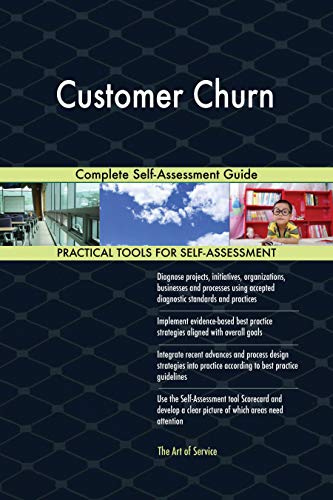 Read Customer Churn Complete Self-Assessment Guide, written by Gerardus Blokdyk
