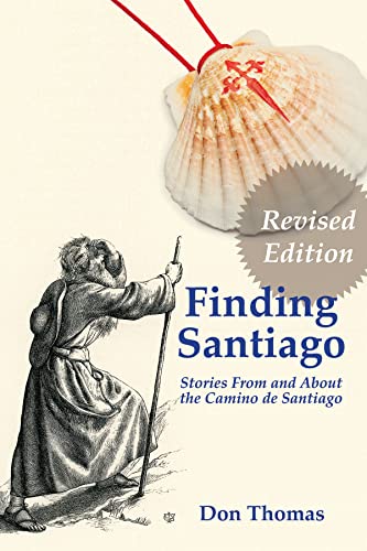 Read Finding Santiago: Stories From and About the Camino de Santiago, written by Don Thomas