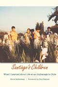 Read Santiago's Children: What I Learned about Life at an Orphanage in Chile, written by Steve Reifenberg Read Santiago's Children: What I Learned about Life at an Orphanage in Chile, written by Steve Reifenberg