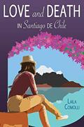 Read Love and Death in Santiago de Chile, written by Laila Comolli