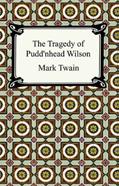 Read The Tragedy of Pudd'nhead Wilson [with Biographical Introduction], written by Mark Twain