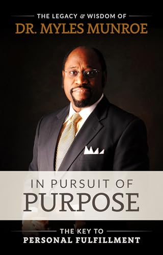 Read In Pursuit of Purpose, written by Myles Munroe; Ben Kinchlow