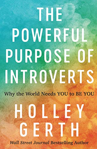 Read The Powerful Purpose of Introverts: Why the World Needs You to Be You, written by Holley Gerth Read The Powerful Purpose of Introverts: Why the World Needs You to Be You, written by Holley Gerth