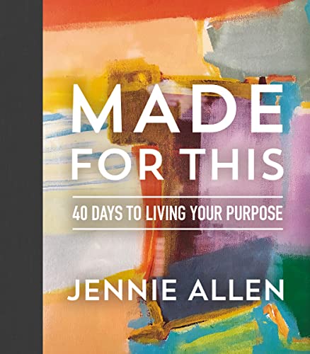 Read Made for This: 40 Days to Living Your Purpose, written by Jennie Allen Read Made for This: 40 Days to Living Your Purpose, written by Jennie Allen