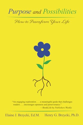 Read Purpose and Possibilities: How to Transform Your Life, written by Elaine J. Brzycki; Henry G. Brzycki Read Purpose and Possibilities: How to Transform Your Life, written by Elaine J. Brzycki; Henry G. Brzycki