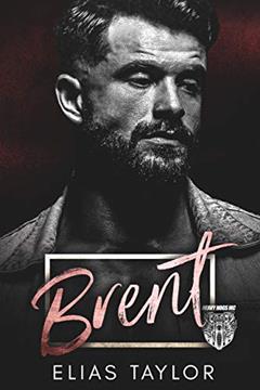 Brent: An MC Romance (Heavy Hogs Book 4), written by Elias Taylor
