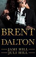 Read Brent Dalton (The Billionaire Daltons Book 7), written by Juli Hill; Jami Hill