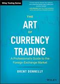 Read The Art of Currency Trading: A Professional's Guide to the Foreign Exchange Market (Wiley Trading), written by Brent Donnelly