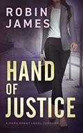 Read Hand of Justice (Mara Brent Legal Thriller Series Book 3), written by Robin James