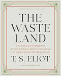 Read The Waste Land: A Facsimile & Transcript of the Original Drafts Including the Annotations of Ezra Pound, written by T. S. Eliot Read The Waste Land: A Facsimile & Transcript of the Original Drafts Including the Annotations of Ezra Pound, written by T. S. Eliot