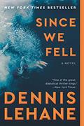 Read Since We Fell: A Novel, written by Dennis Lehane