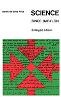 Read Science Since Babylon: Enlarged Edition, written by Derek J. deSolla Price