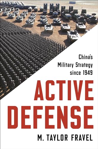 Read Active Defense: China's Military Strategy since 1949 (Princeton Studies in International History and Politics), written by M. Taylor Fravel Read Active Defense: China's Military Strategy since 1949 (Princeton Studies in International History and Politics), written by M. Taylor Fravel