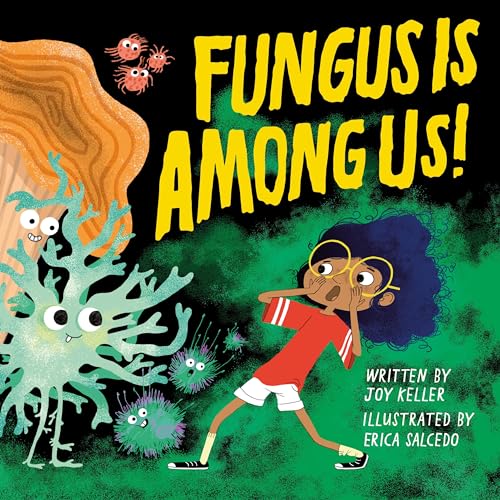 Read Fungus is Among Us!, written by Joy Keller