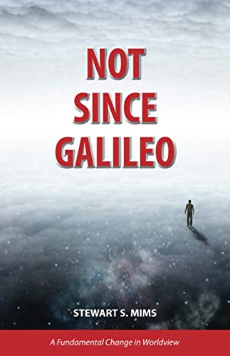 Read NOT SINCE GALILEO, written by Stewart S. Mims Read NOT SINCE GALILEO, written by Stewart S. Mims